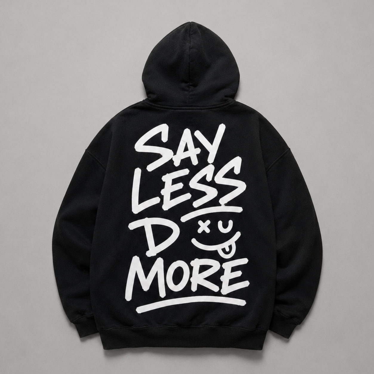 Say Less Do More Hoodie